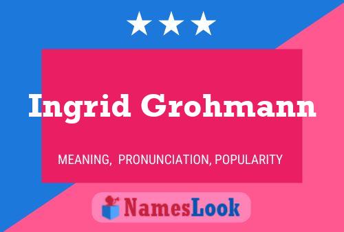 Ingrid Grohmann Name Poster