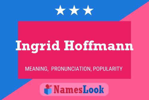 Ingrid Hoffmann Name Poster