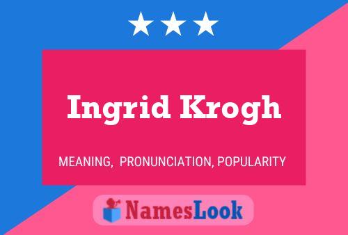 Ingrid Krogh Name Poster