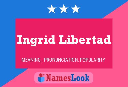 Ingrid Libertad Name Poster