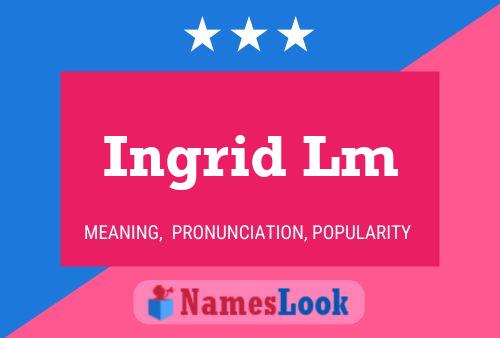 Ingrid Lm Name Poster