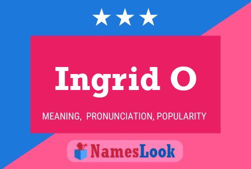 Ingrid O Name Poster