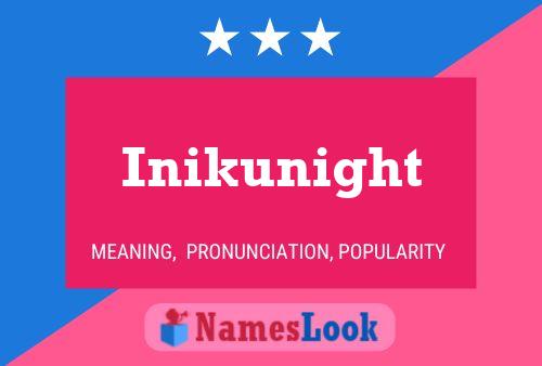 Inikunight Name Poster