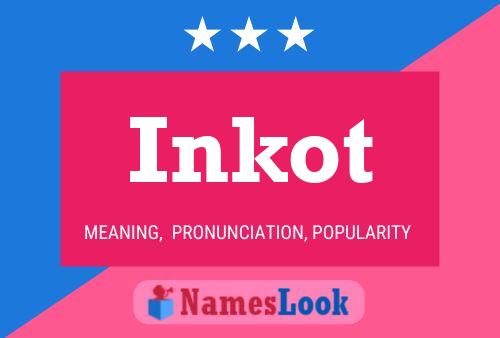 Inkot Name Poster