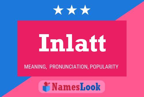 Inlatt Name Poster