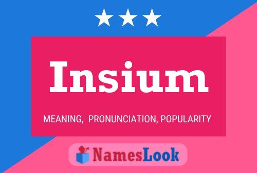 Insium Name Poster