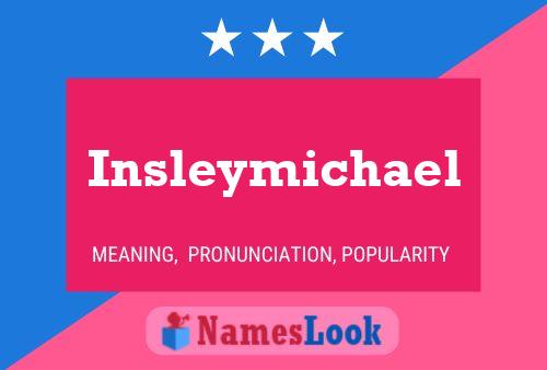 Insleymichael Name Poster