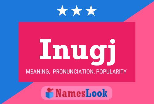 Inugj Name Poster