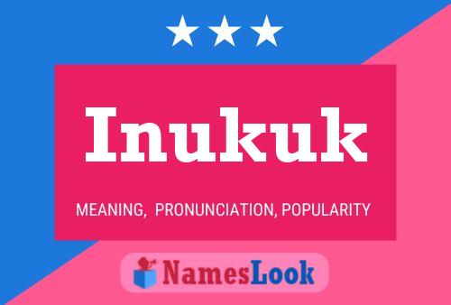 Inukuk Name Poster