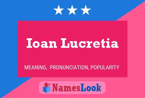 Ioan Lucretia Name Poster