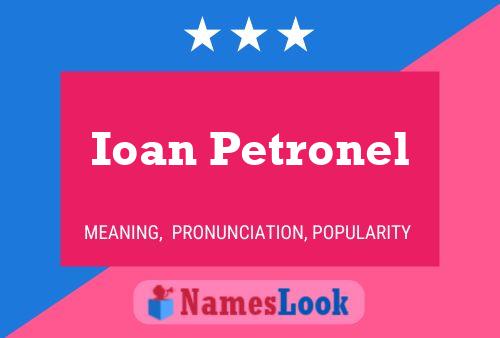 Ioan Petronel Name Poster