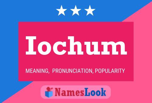 Iochum Name Poster