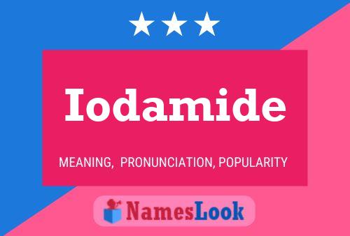 Iodamide Name Poster