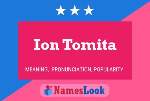 Ion Tomita Name Poster