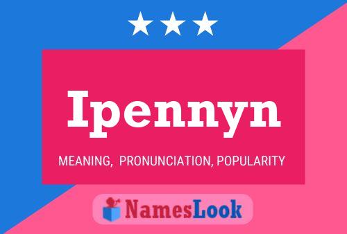 Ipennyn Name Poster