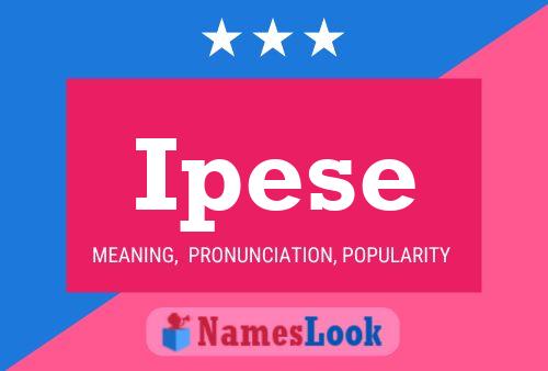 Ipese Name Poster