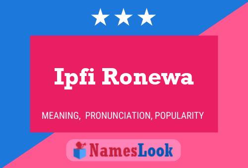 Ipfi Ronewa Name Poster