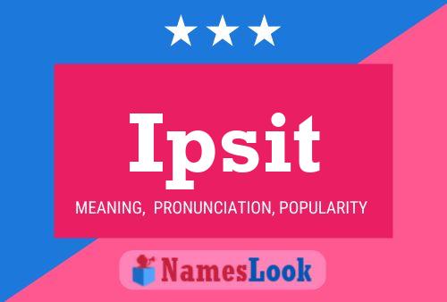 Ipsit Name Poster