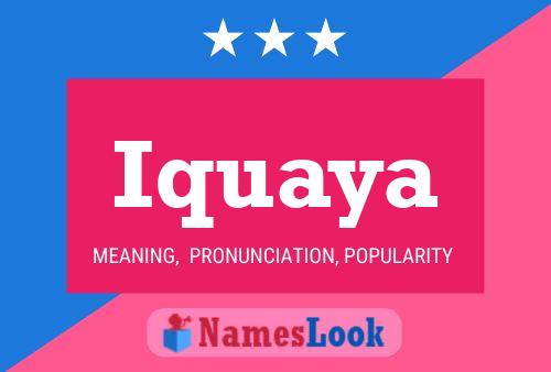 Iquaya Name Poster