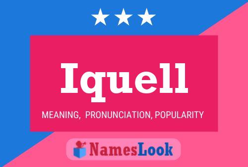 Iquell Name Poster