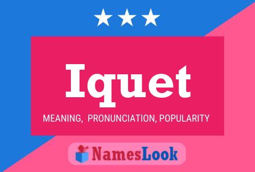 Iquet Name Poster