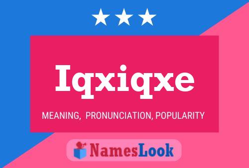 Iqxiqxe Name Poster