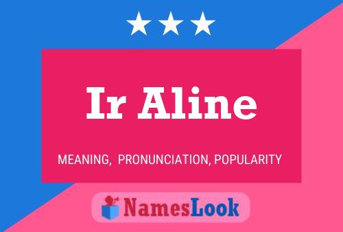 Ir Aline Name Poster