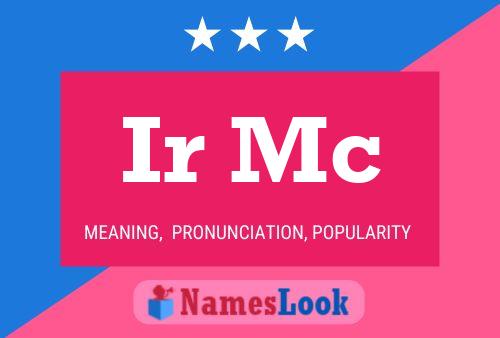 Ir Mc Name Poster