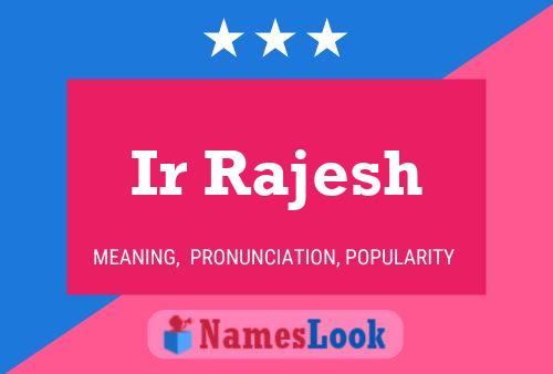 Ir Rajesh Name Poster