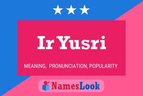 Ir Yusri Name Poster