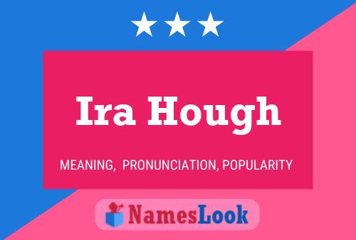 Ira Hough Name Poster