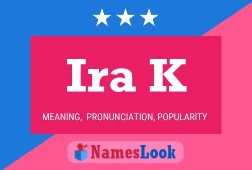 Ira K Name Poster