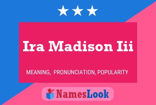 Ira Madison Iii Name Poster