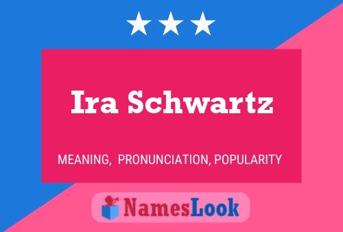 Ira Schwartz Name Poster