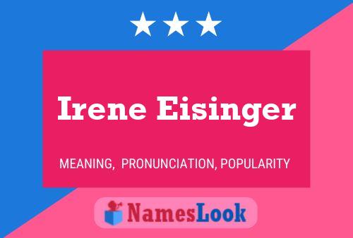 Irene Eisinger Name Poster