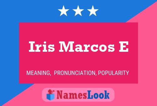 Iris Marcos E Name Poster