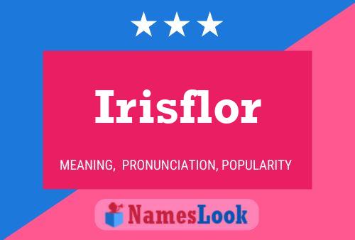 Irisflor Name Poster