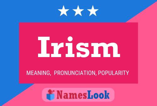 Irism Name Poster