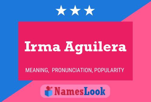 Irma Aguilera Name Poster