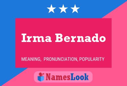 Irma Bernado Name Poster