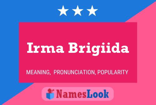 Irma Brigiida Name Poster