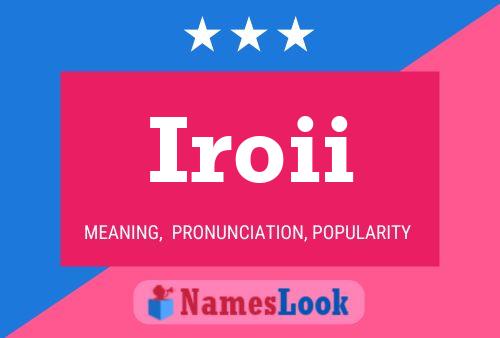 Iroii Name Poster