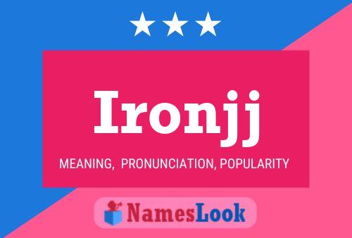 Ironjj Name Poster