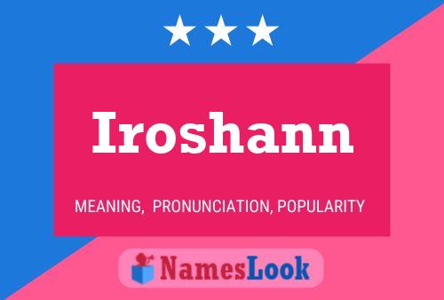 Iroshann Name Poster