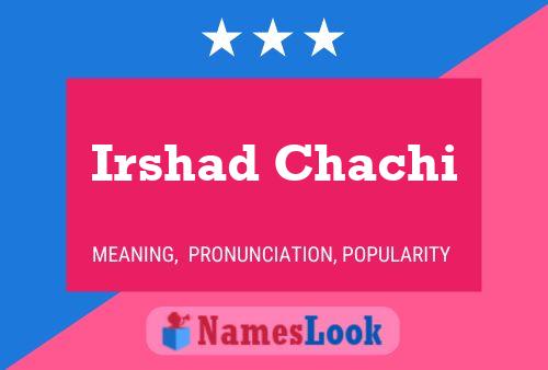 Irshad Chachi Name Poster