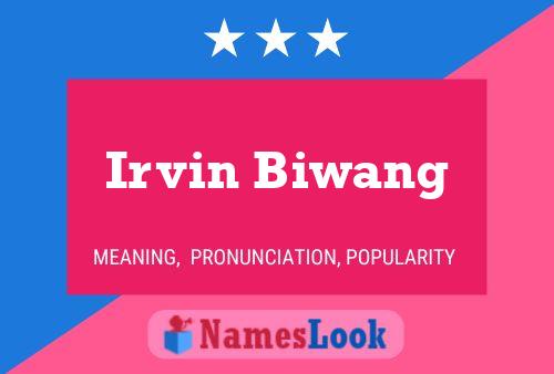 Irvin Biwang Name Poster