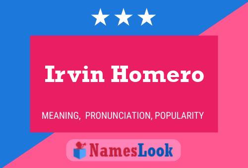 Irvin Homero Name Poster