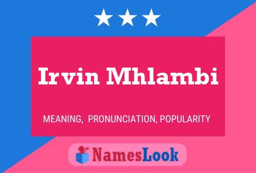 Irvin Mhlambi Name Poster