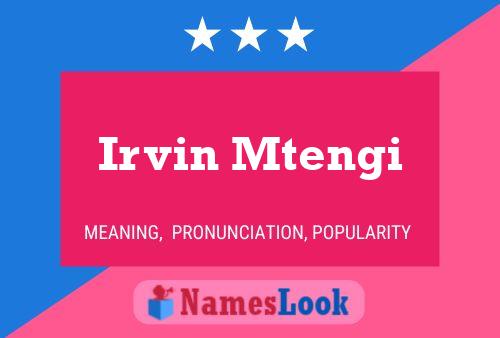 Irvin Mtengi Name Poster