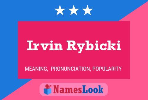 Irvin Rybicki Name Poster